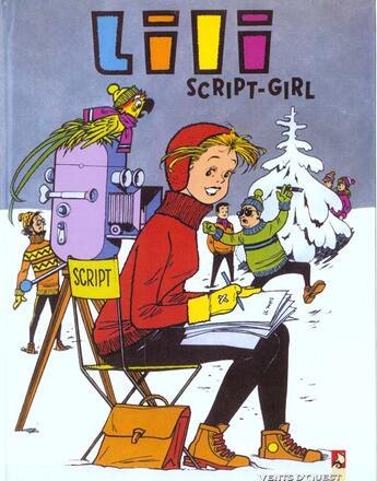 Couverture du livre « Lili t.13 ; Lili script-girl » de Al G et Paulette Blonay aux éditions Vents D'ouest