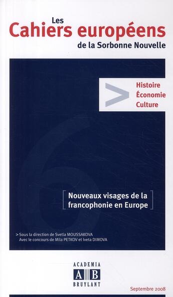 Couverture du livre « Nouveaux visages de la francophonie en Europe » de Cahiers Euro De La S aux éditions Academia