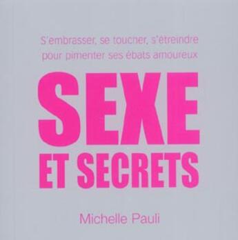 Couverture du livre « Sexe Et Secrets » de Michelle Pauli aux éditions First