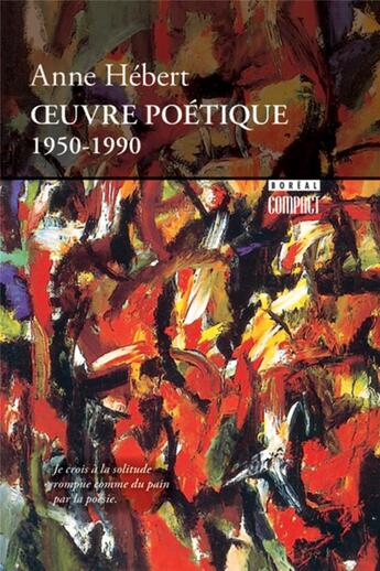 Couverture du livre « Oeuvre Poétique 1950-1990 » de Anne Hebert aux éditions Boreal