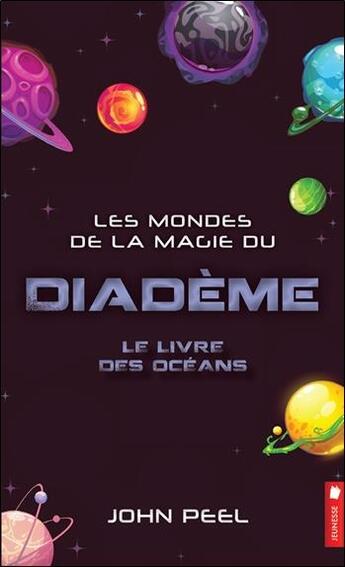 Couverture du livre « Les mondes de la magie du diadème t.8 ; le livre des océans » de John Peel aux éditions Nd Editions