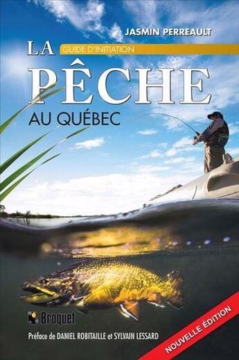 Couverture du livre « La pêche au Québec : Guide d'initiation (2e édition) » de Jasmin Perreault aux éditions Broquet