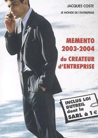 Couverture du livre « Memento du créateur d'entreprise (2003-2004) (édition 2003) » de Jacques Coste aux éditions Monde De L'entreprise