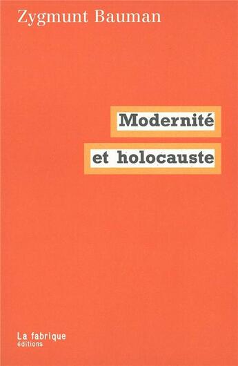 Couverture du livre « Modernite et holocauste » de Zygmunt Bauman aux éditions Fabrique