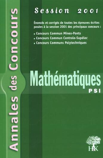 Couverture du livre « Annales H&K 2001 - Mathematiques Psi » de Sebastien Desreux aux éditions H & K