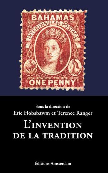 Couverture du livre « L'invention de la tradition » de Terence Ranger et Eric John Hobsbawm aux éditions Amsterdam