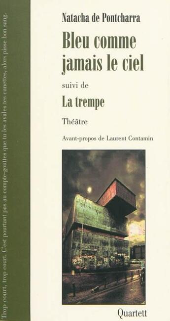 Couverture du livre « Bleu comme jamais le ciel ; la trempe » de Natacha De Pontcharra aux éditions Quartett