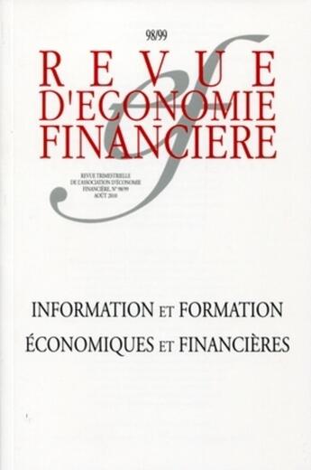 Couverture du livre « Revue d'économie financière n.98/99 : information et formation économiques et financières » de Revue D'Economie Financiere aux éditions Association D'economie Financiere