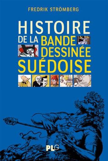 Couverture du livre « Histoire de la bande dessinee suédoise ; des origines à nos jours » de Fredrik Stromberg aux éditions Apjabd