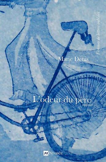 Couverture du livre « L'odeur du pere » de Marie Denis aux éditions Nevrosee