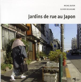 Couverture du livre « Jardins de rue au Japon » de Butor / Delhoume aux éditions Notari