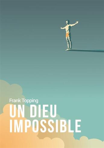 Couverture du livre « Un dieu impossible » de Frank Topping aux éditions Unixtus