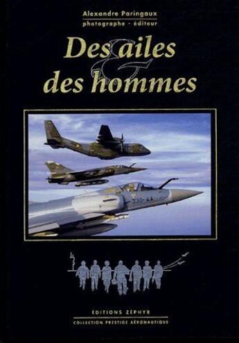 Couverture du livre « Des ailes et des hommes » de Alexandre Paringaux aux éditions Zephyr