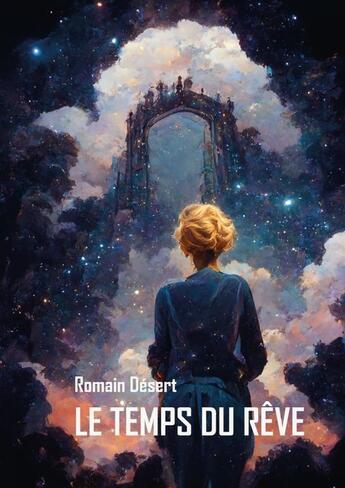 Couverture du livre « Le temps du rêve » de Romain Désert aux éditions Thebookedition.com