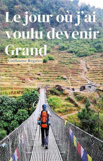 Couverture du livre « Le jour où j'ai voulu devenir grand » de Regnier Guillaume aux éditions Books On Demand