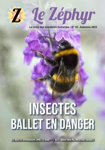 Couverture du livre « Le Zéphyr n°16 - Insectes : ballet en danger : Le Zéphyr n°16 - Insectes : ballet en danger » de Redaction La aux éditions Z Le Zephyr