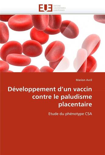 Couverture du livre « Developpement d'un vaccin contre le paludisme placentaire » de Marion Avril aux éditions Editions Universitaires Europeennes