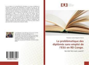 Couverture du livre « La problématique des diplômés sans emploi de l'ESU en RD Congo. » de Théodore Lubana aux éditions Editions Universitaires Europeennes