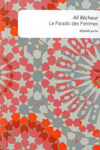 Couverture du livre « Le paradis des femmes » de Ali Becheur aux éditions Elyzad