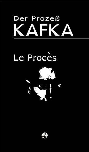 Couverture du livre « Le procès / der prozess » de Franz Kafka aux éditions Les Presses De L'ecureuil