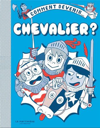 Couverture du livre « Comment devenir... . chevalier ? » de Takayo Akiyama et Hannah Pang aux éditions La Martiniere Jeunesse