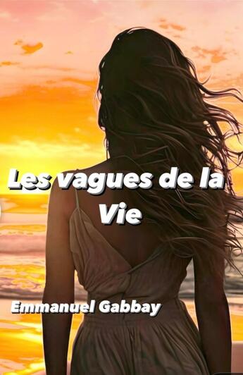 Couverture du livre « Les Vagues de la vie » de Emmanuel Gabbay aux éditions Librinova