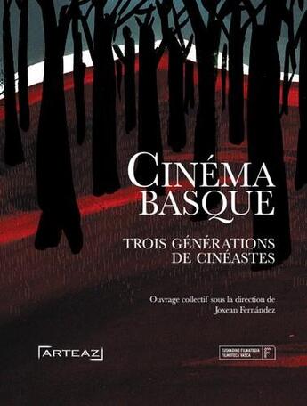 Couverture du livre « Cinéma basque ; trois générations de cinéastes » de Joxean Fernandez aux éditions Arteaz