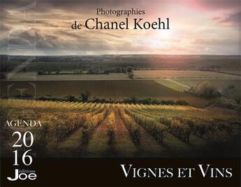 Couverture du livre « Agenda 2016 ; vignes et vins » de Chanel Koehl aux éditions Anovi