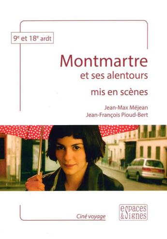 Couverture du livre « Montmartre mis en scenes » de Jean-Max Mejean et Jean-Francois Pioud-Bert aux éditions Espaces & Signes