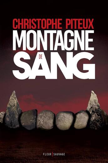 Couverture du livre « Montagne de sang » de Christophe Piteux aux éditions Fleur Sauvage