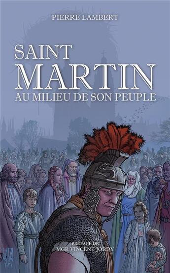 Couverture du livre « Saint Martin au milieu de son peuple » de Pierre Lambert aux éditions Editions Du Sacre Coeur