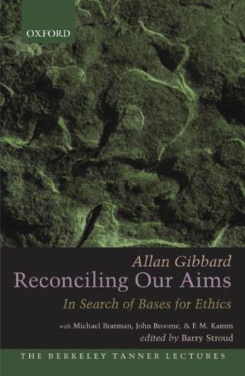 Couverture du livre « Reconciling Our Aims: In Search of Bases for Ethics » de Gibbard Allan aux éditions Oxford University Press Usa