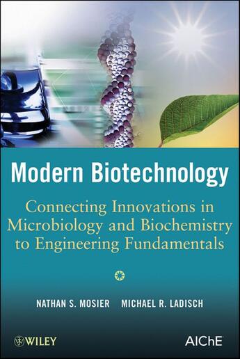 Couverture du livre « Modern Biotechnology » de Nathan S. Mosier et Michael R. Ladisch aux éditions Wiley-aiche