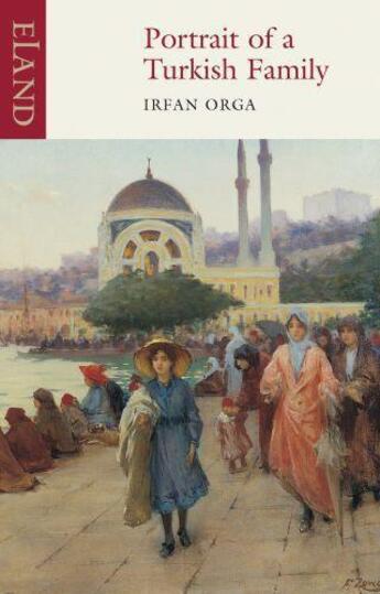 Couverture du livre « Portrait of a Turkish Family » de Irfan Orga aux éditions Eland Publishing Digital