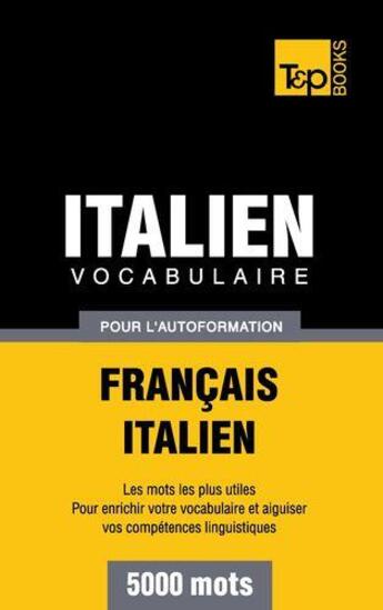 Couverture du livre « Vocabulaire français-italien pour l'autoformation : 5000 mots » de Andrey Taranov aux éditions Books On Demand