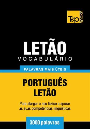 Couverture du livre « Vocabulário Português-Letão - 3000 palavras mais úteis » de Andrey Taranov aux éditions T&p Books