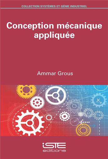 Couverture du livre « Conception mécanique appliquée » de Ammar Grous aux éditions Iste