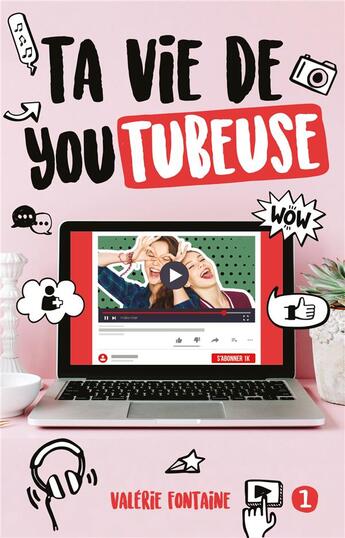 Couverture du livre « Ta vie de youtubeuse t.1 » de Fontaine Valerie aux éditions Hachette Romans