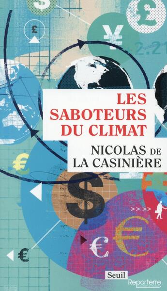 Couverture du livre « Les saboteurs du climat » de Nicolas De La Casiniere aux éditions Seuil