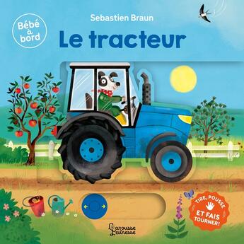 Couverture du livre « Bébé à bord : Le tracteur » de Sebastien Braun aux éditions Larousse