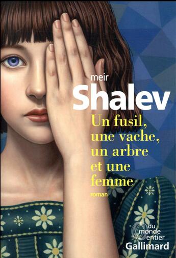 Couverture du livre « Un fusil, une vache, un arbre et une femme » de Meir Shalev aux éditions Gallimard