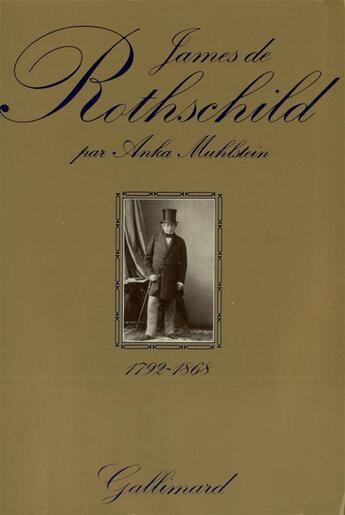 Couverture du livre « James de rothschild - francfort, 1792 - paris, 1868. une metamorphose, une legende » de Anka Muhlstein aux éditions Gallimard