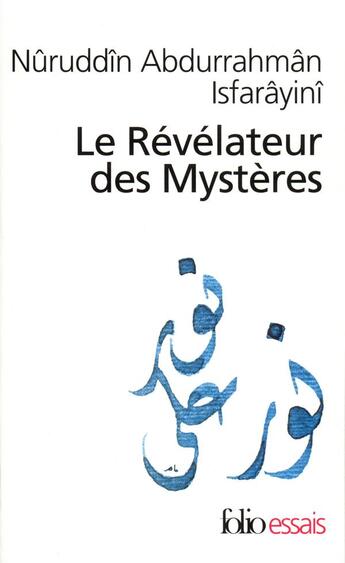 Couverture du livre « Le révélateur des mystères » de Nur Al-Din Abu Muhammad 'Abd Al-Rahman Isfarayini aux éditions Folio