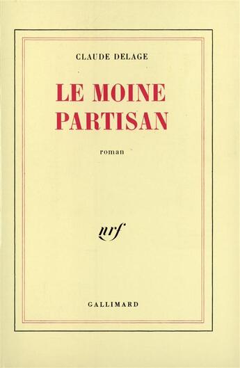 Couverture du livre « Le moine partisan » de Claude Delage aux éditions Gallimard