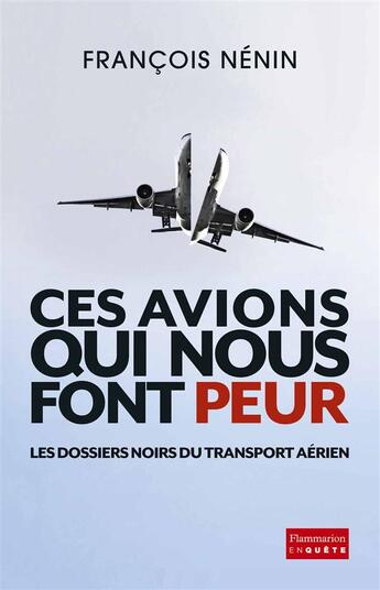 Couverture du livre « Ces avions qui nous font peur » de Francois Nenin aux éditions Flammarion