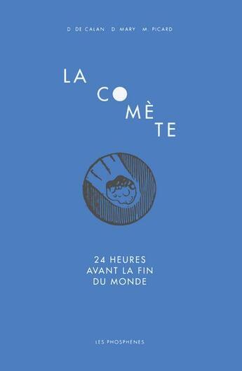 Couverture du livre « La comète ; 24 heures avant la fin du monde » de Didier De Calan aux éditions Nathan