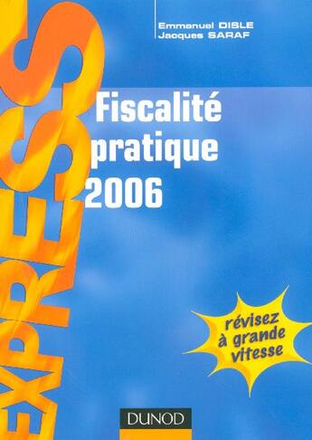 Couverture du livre « Fiscalite Pratique 2006 » de Emmanuel Disle et Jacques Saraf aux éditions Dunod