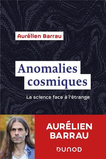 Couverture du livre « Anomalies cosmiques : la science face à l'étrange » de Aurelien Barrau aux éditions Dunod