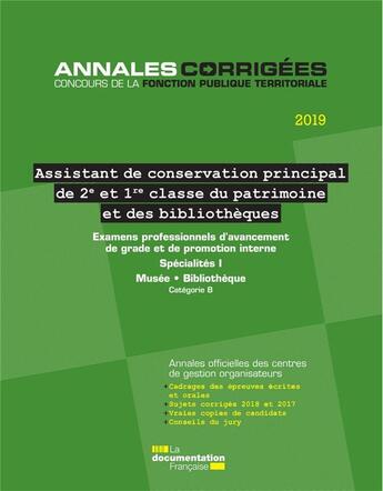 Couverture du livre « Assistant de conservation principal de 2e classe et de 1re classe du patrimoine et des bibliothèques 2019 ; Examens professionnels spécialités I - Musée - Bibliothèque - Examens d'avance de grade et de promotion interne - catégorie B » de Centre Interdepartemental De Gestion De La Petite Couronne De La Region Ile-De-France (Cig Petite Couronne) aux éditions Documentation Francaise