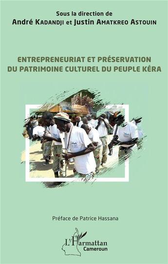 Couverture du livre « Entrepreneuriat et préservation du patrimoine culturel du peuple Kéra » de André Kadandji et Justin Amatkreo Astouin aux éditions L'harmattan